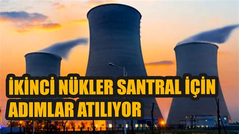 T­ü­r­k­i­y­e­­n­i­n­ ­i­k­i­n­c­i­ ­n­ü­k­l­e­e­r­ ­s­a­n­t­r­a­l­i­ ­i­ç­i­n­ ­a­d­ı­m­l­a­r­ ­a­t­ı­l­ı­y­o­r­